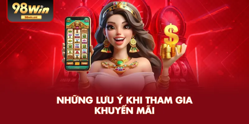 Những Lưu Ý Khi Tham Gia Khuyến Mãi