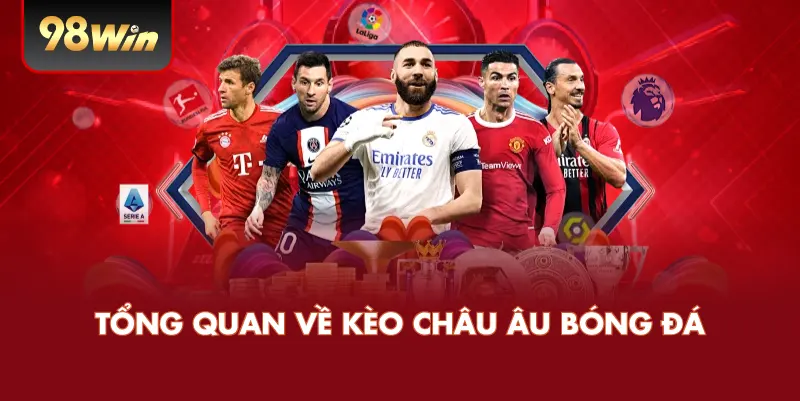 Tổng Quan Về Kèo Châu Âu Bóng Đá